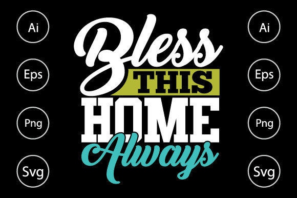 Bless This Home Always T-Shirt Design Guide