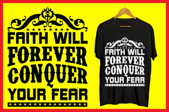 Faith Will Forever Conquer Your Fear Tee