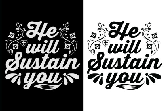 He Will Sustain You Bible Quote SVG Tee: Faith-Fueled Design for Everyday Wear