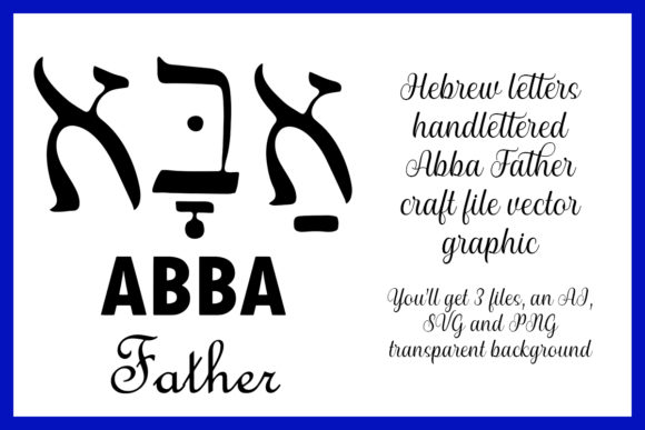 Hebrew Letters Handlettered Abba Father: A Guide to the Craft and Meaning