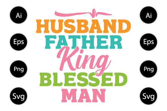 Husband Father King Blessed Man T Shirt: A Strategic Statement of Identity and Purpose