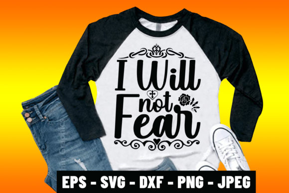 I Will Not Fear Bible Verse Tshirt: Wear Your Faith Boldly