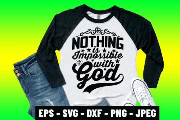 The Enduring Power of Faith-Based Design: Understanding the Nothing is Impossible with God SVG Shirt