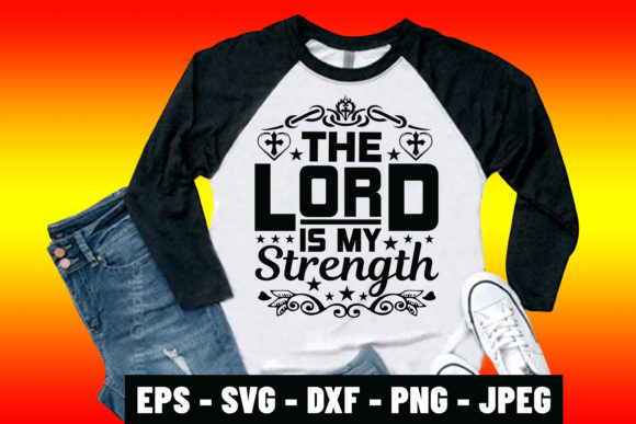 The Lord is My Strength Bible Quote Tee as a Statement of Faith and Daily Devotion