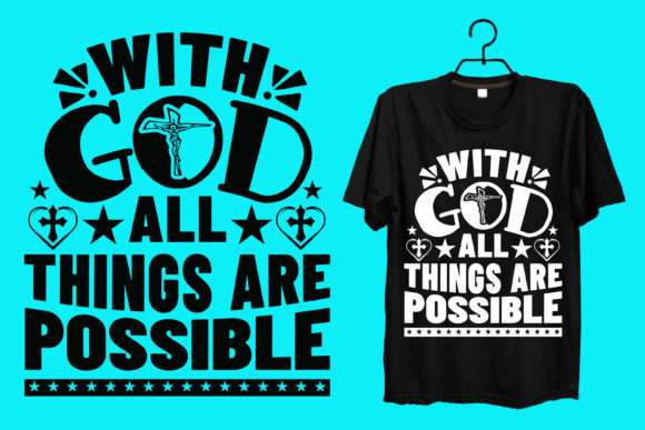The With God All Things Are Possible T-Shirt: A Faith-Driven Tool for Purposeful Work