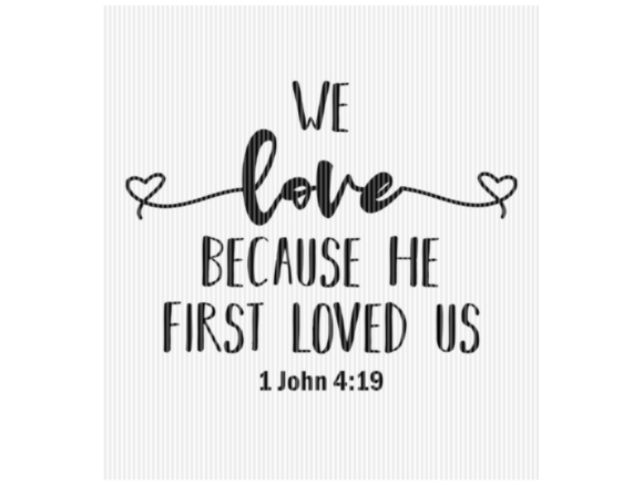We Love Because He First Loved Us: Understanding the Deepest Source of Human Love